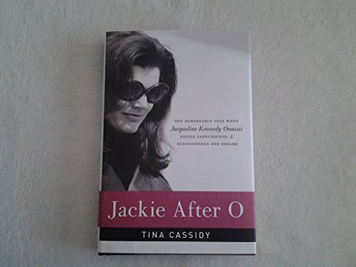 cover image Jackie After O: One Remarkable Year When Jacqueline Kennedy Onassis Defied Expectations & Rediscovered Her Dreams