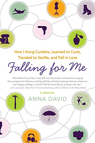 cover image Falling for Me: How I Hung Curtains, Learned to Cook, Traveled to Seville and Fell in Love