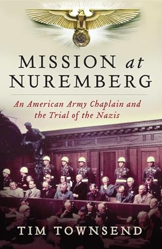 cover image Mission at Nuremberg: An American Army Chaplain and the Trial of the Nazis