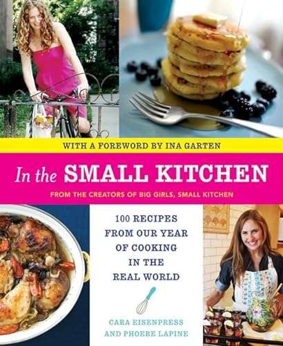 cover image In the Small Kitchen: 100 Recipes from Our Year of Cooking in the Real World