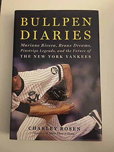 cover image Bullpen Diaries: Mariano Rivera, Bronx Dreams, Pinstripe Legends, and the Future of the New York Yankees