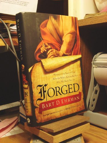 cover image Forged: Writing in the Name of God—Why the Bible's Authors Are Not Who We Think They Are 