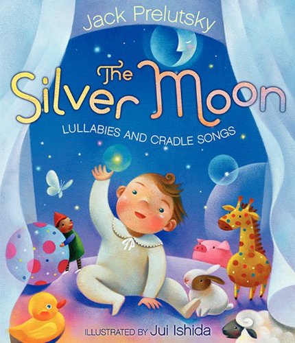 cover image The Silver Moon: Lullabies and Cradle Songs