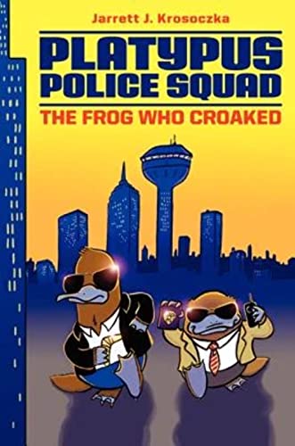 cover image Platypus Police Squad: The Frog Who Croaked