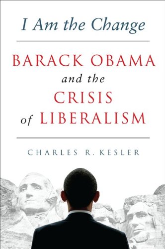 cover image I Am the Change: Barack Obama and the Crisis of Liberalism