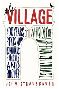 The Village: 400 Years of Beats and Bohemians
