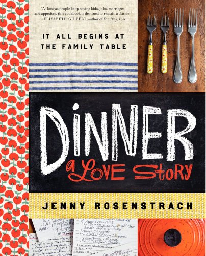 cover image Dinner: A Love Story: It All Begins at the Family Table