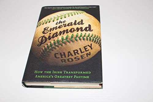 cover image The Emerald Diamond: 
How the Irish Transformed America’s Greatest Pastime