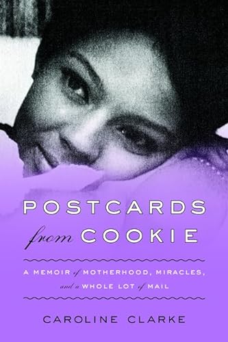 cover image Postcards from Cookie: A Memoir of Motherhood, Miracles, and a Whole Lot of Mail