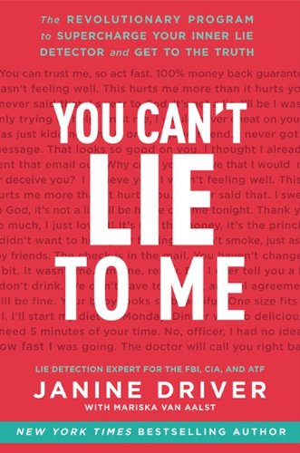 cover image You Can’t Lie to Me: The Revolutionary Program to Supercharge Your Inner Lie Detector and Get to the Truth