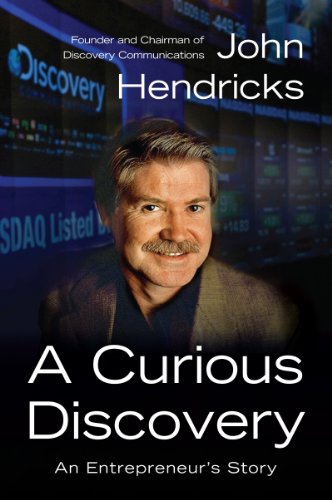 cover image A Curious Discovery: 
An Entrepreneur’s Story
