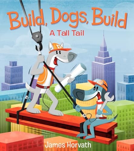 cover image Build, Dogs, Build: A Tall Tail