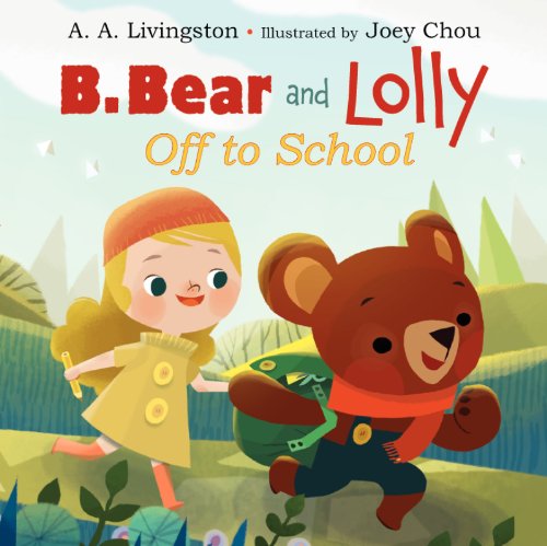 cover image B. Bear and Lolly Off to School
