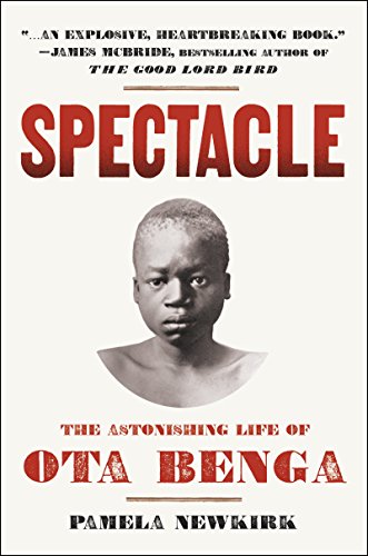 cover image Spectacle: The Astonishing Life of Ota Benga