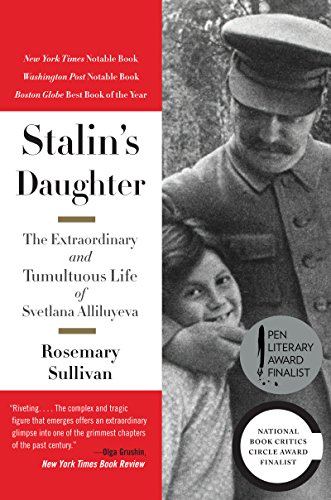 cover image Stalin’s Daughter: The Extraordinary and Tumultuous Life of Svetlana Alliluyeva