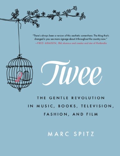 cover image Twee: The Gentle Revolution in Music, Books, Television, Fashion, and Film 