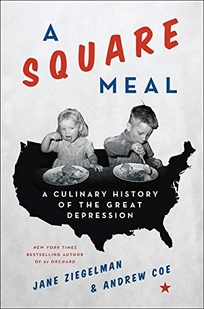 A Square Meal: A Culinary History of the Great Depression