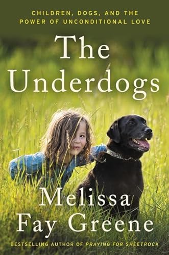 cover image The Underdogs: Children, Dogs, and the Power of Unconditional Love