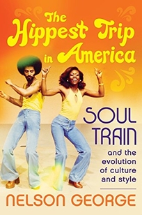 The Hippest Trip in America: ‘Soul Train’ and the Evolution of Culture and Style