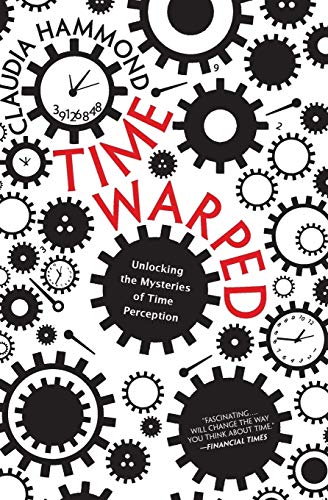 cover image Time Warped: Unlocking the Mysteries of Time Perception
