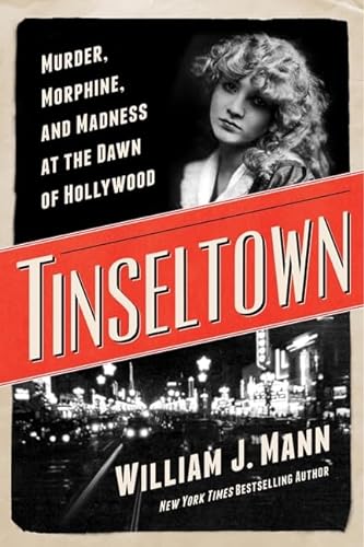 cover image Tinseltown: Murder, Morphine, and Madness at the Dawn of Hollywood