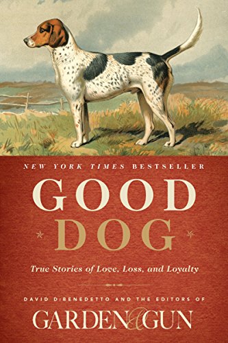 cover image Good Dog: True Stories of Love, Loss, and Loyalty