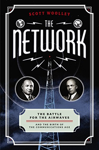 cover image The Network: The Battle for the Airwaves and the Birth of the Communications Age