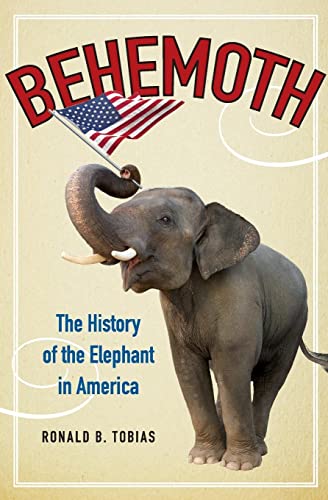 cover image Behemoth: The History of the Elephant in America
