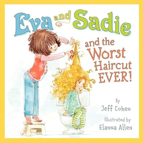 cover image Eva and Sadie and the Worst Haircut EVER!