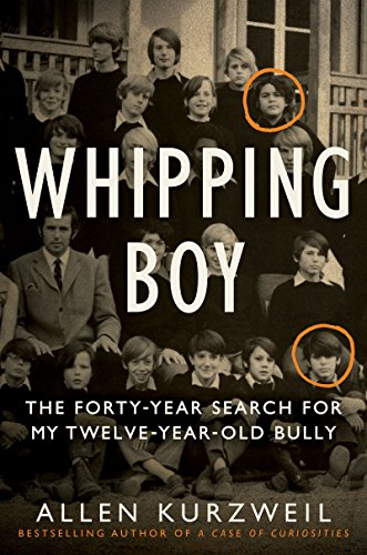 cover image Whipping Boy: The Forty-Year Search for My Twelve-Year-Old Bully