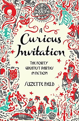 cover image A Curious Invitation: The Forty Greatest Parties in Literature