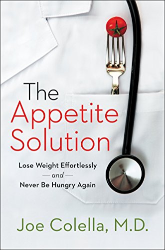 cover image The Appetite Solution: Lose Weight Effortlessly and Never be Hungry Again