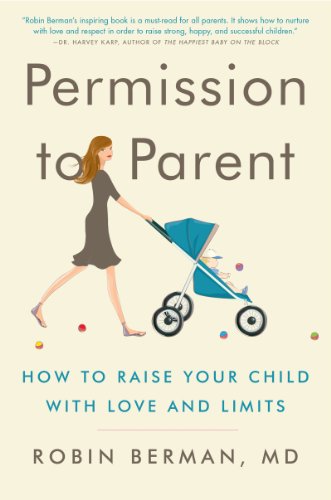 cover image Permission to Parent: How to Raise Your Child with Love and Limits