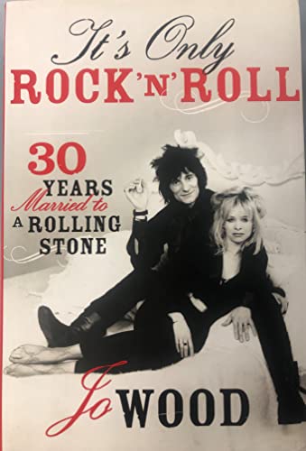 cover image It's Only Rock 'N' Roll: 30 Years Married to a Rolling Stone 