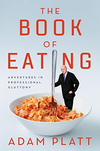 cover image The Book of Eating: Adventures in Professional Gluttony