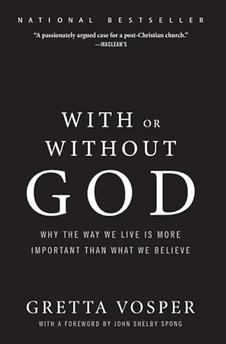 cover image With or Without God: Why the Way We Live Is More Important Than What We Believe