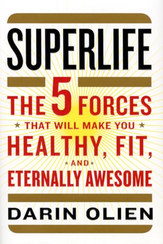 cover image Superlife: The 5 Forces That Will Make You Healthy, Fit and Eternally Awesome