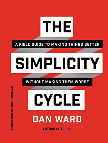 cover image The Simplicity Cycle: A Field Guide to Making Things Better Without Making Them Worse