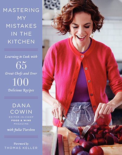 cover image Mastering My Mistakes in the Kitchen: Learning to Cook with 65 Great Chefs and Over 100 Delicious Recipes