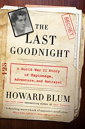 cover image The Last Goodnight: A World War II Story of Espionage, Adventure, and Betrayal