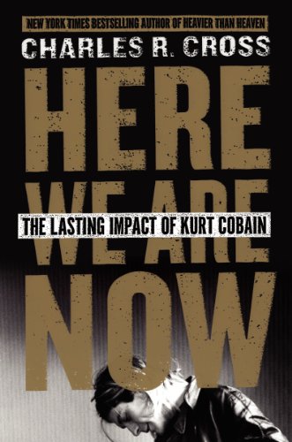 cover image Here We Are Now: The Lasting Impact of Kurt Cobain