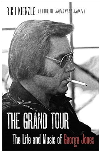 cover image The Grand Tour: The Life and Music of George Jones