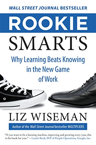 cover image Rookie Smarts: Why Learning Beats Knowing in the New Game of Work