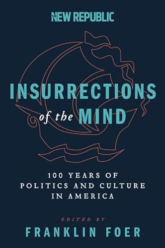 cover image Insurrections of the Mind: 100 Years of Politics and Culture in America
