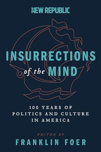 cover image Insurrections of the Mind: 100 Years of Politics and Culture in America