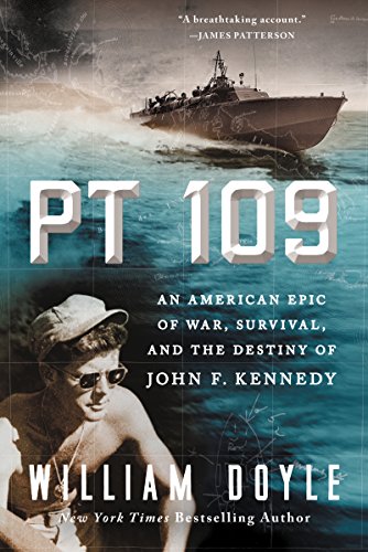 cover image PT 109: An American Epic of War, Survival, and the Destiny of John F. Kennedy