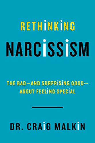 cover image Rethinking Narcissism: The Bad—and Surprising Good—About Feeling Special 
