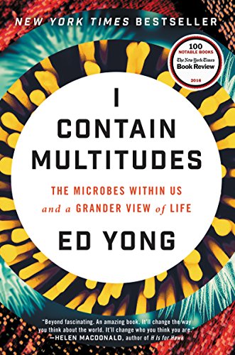 cover image I Contain Multitudes: The Microbes Within Us and a Grander View of Life