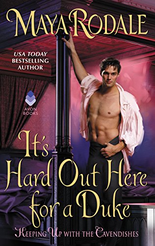 cover image It’s Hard Out Here for a Duke: Keeping Up with the Cavendishes, Book 4