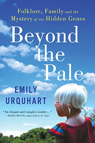 cover image Beyond the Pale: Folklore, Family, and the Mystery of Our Hidden Genes